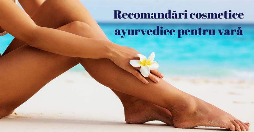You are currently viewing Recomandari cosmetice ayurvedice pentru vara